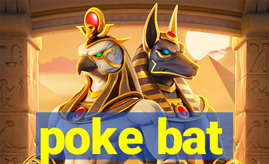 poke bat